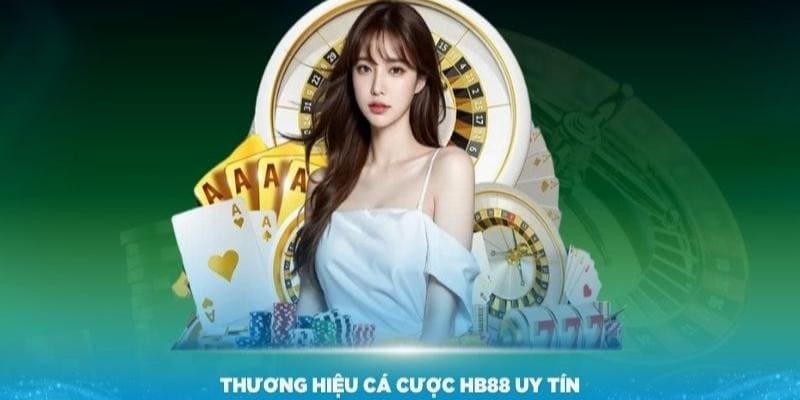 Thương hiệu hb88 với chiếm vị thế hàng đầu qua nhiều năm Thương hiệu hb88 với chiếm vị thế hàng đầu qua nhiều năm