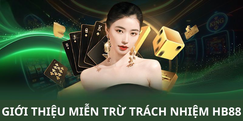 Khái quát về chính sách miễn trừ trách nhiệm HB88 Khái quát về chính sách miễn trừ trách nhiệm HB88