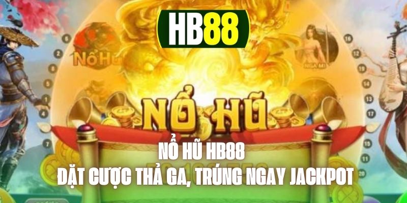 Giới thiệu nổ hũ hb88 đến những newbie Giới thiệu nổ hũ hb88 đến những newbie