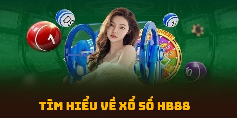 Tìm hiểu về xổ số HB88 Tìm hiểu về xổ số HB88