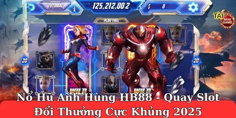 nổ hũ anh hùng hb88